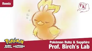 Prof. Birch's Lab (Chill / Lo-Fi Remix) - Pok&eacute;mon Ruby & Sapphire