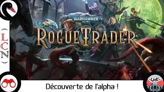 W40k Rogue Trader - On parle LORE et ALPHA [FR][LecygneNoir - Khat0x]