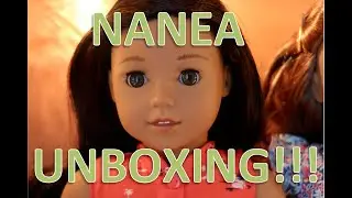 UNBOXING AMERICAN GIRL DOLL NANEA! :)