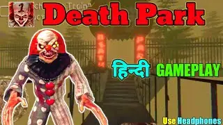 Death Park || Full Gameplay || Hindi in Android
