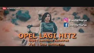 ONA HETHARUA - OPEL LAGI HITZ  ( OFFICIAL MUSIC VIDEO ) FULL HD