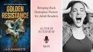 Bringing Back Dystopian Fiction for Adult Readers | AO Garnette Author Interview | Ep. 21