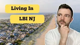 TOP 7 Things to Know Living in Long Beach Island NJ | Moving to LBI NJ