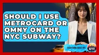 Should I Use MetroCard Or OMNY On The NYC Subway? - Everything About NYC