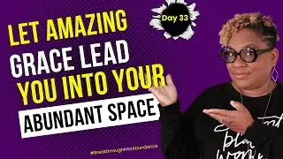 How God's Amazing Grace leads you into. your Abundant Space