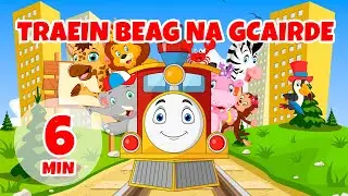 Traein Bheag na gCairde - 6 n&oacute;im&eacute;ad Giramille | R&iacute;meanna Na&iacute;olann agus Amhr&aacute;in do Ph&aacute;ist&iacute;