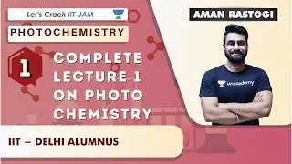 Complete Lecture 1 on Photo Chemistry | Target IIT-JAM 2021 | Aman Rastogi