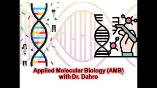 Introduction to Applied Molecular biology with Dr. Dahro