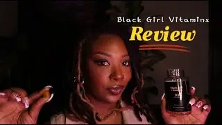 Black Girl Vitamins Review