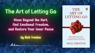 THE ART OF LETTING GO by Nick Trenton | Summary in English