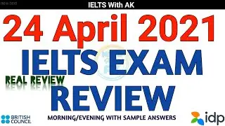 24th April 2021 Ielts Exam Review | Ielts 24th Exam Review |Exam Review Morning and evening  Slot