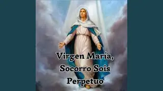 Virgen María, Socorro Sois Perpetuo