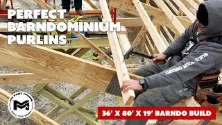 Идеальные прогоны Barndominium | Сборка Barndo 36'x80'x19' | Эпизод 4