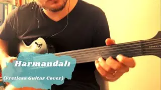 Harmandalı (Perdesiz Gitar/Fretless Guitar) (Olcay Yavuz)