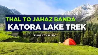 Jahaz Banda katora Lake trek 2025 🏔️🏔️ mountains, kumrat , Jahazbanda , kpk , tourism, katora lake 