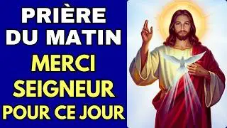 🌅 Merci mon Dieu pour cette nouvelle journée | Prière du Matin de Gratitude