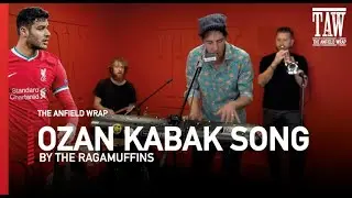 Ozan Kabak Song | Liverpool FC chant by The Ragamuffins