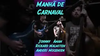 Rickard Malmsten, Johnny &Aring;man, Anders Mogensen : Manh&atilde; de Carnaval
