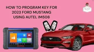 HOW TO PROGRAM KEY FOR 2023 FORD MUSTANG USING AUTEL IM508