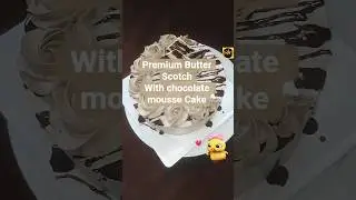Premium Butter Scotch with Chocolate mousses Cake 🍰 #shorts #ytshorts #cake #viral #trending