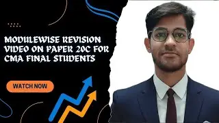 Paper 20C Complete Module-Wise Revision | CMA Final Students |