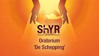 Oratorium Schepping - Shyr (Samenvatting)