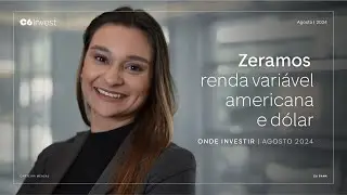 ONDE INVESTIR EM AGOSTO | CARTEIRA C6