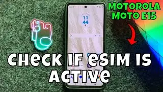 How to Check if eSIM is Active on Motorola Moto E15