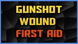 Gunshot Wound First Aid