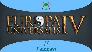 2 inopportune wars [011][EU4, Berber / Fezzan]
