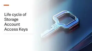 Lifecycle of Storage Account access keys