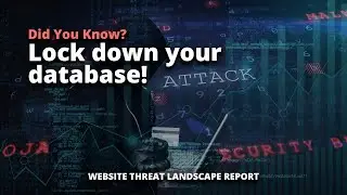 Lock down your database! | #websitesecurity #threatreport #sucurisecurity