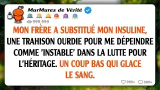 Mon frère a remplacé mon insuline dans le but de me faire paraître 