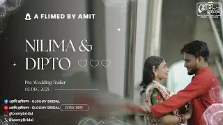 Nilima & Dipto | Pre Wedding Trailer | গ্লোমি ব্রাইডাল-Gloomy Bridal | বগুড়া
