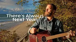 There's Always Next Year - Official Music Video