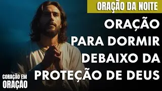 Faça Essa Oração Antes de Dormir e Seja Protegido - Oração Poderosa Da Noite!