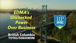 The EDMA Is Unchecked Power Over Business #BCRising #BCTotalitarianism #bcpolitics