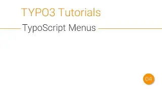 TYPO3 Tutorial - TypoScript Menus [004.2]