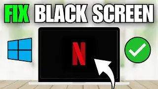 Как исправить черный экран Netflix (Windows 11)
