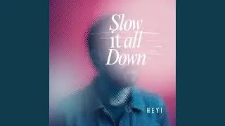 R&B / Slow It All Down