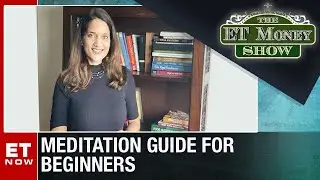 Meditation Guide For Beginners | The ET Money Show