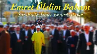 EMRET ÖLELİM BABAM