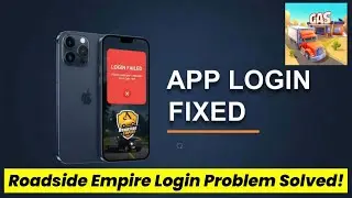 Fix Roadside Empire App Login Problem I Step by Step