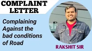 Complaint Letter || COMPLAINING AGAINST THE BAD CONDITIONS OF ROAD || AKSHVAAT EDUCATIONAL SOLUTIONS
