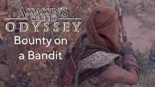 Assassin&rsquo;s Creed&reg; Odyssey walkthrough gameplay... Bounty on a Bandit