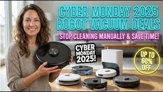 Cyber Monday 2025 Robot Vacuum Deals That Make Your Life Easier! Stop Cleaning Manually & Save Time!