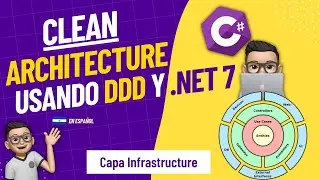 Curso .NET Clean Architecture en Español - 07 Capa Infrastructure