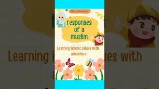 Responses of a muslim#faith #iman #learning #kids#islam #parenting#youtubeshorts #subscribe#support