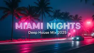 Feeling Good – Miami Nights Deep House & Chill House Mix 2025