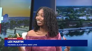 Lex Martin and the mission behind &ldquo;Black Girls Need Love&rdquo;